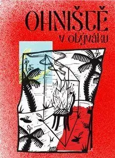 Eseje, úvahy, štúdie Ohniště v obýváku - Vojtěch Novotný,Jan Zrzavý