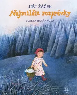 Rozprávky Najmilšie rozprávky - Jiří Žáček,Mária Števková,Vlasta Baránková