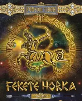 Historické romány Fekete Horka I. - Tibor Fonyódi