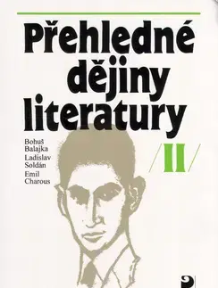 Učebnice pre SŠ - ostatné Přehledné dějiny literatury II - Bohuš Balajka