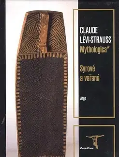 História - ostatné Mythologica. Syrové a vařené - Claude Lévi-Strauss