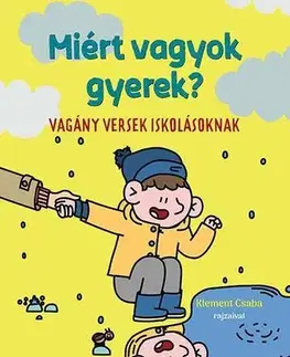 Básničky a hádanky pre deti Miért vagyok gyerek?