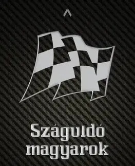 Auto, moto Száguldó magyarok - Károly Méhes
