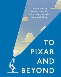 Cudzojazyčná literatúra To Pixar and Beyond - Lawrence Levy