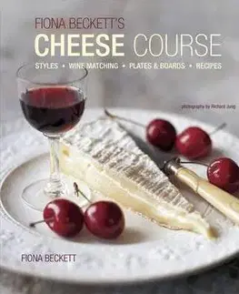 Kuchárky - ostatné Fiona Becketts Cheese Course - Fiona Beckettová