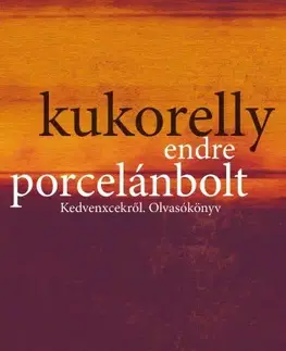 Literárna veda, jazykoveda Porcelánbolt - Endre Kukorelly