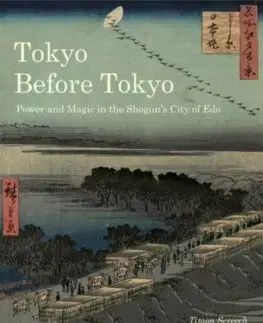 Cudzojazyčná literatúra Tokyo Before Tokyo - Timon Screech