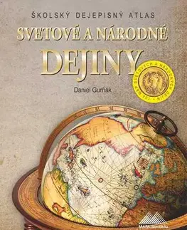 Učebnice - ostatné Školský dejepisný atlas - Svetové a národné dejiny - Daniel Gurňák