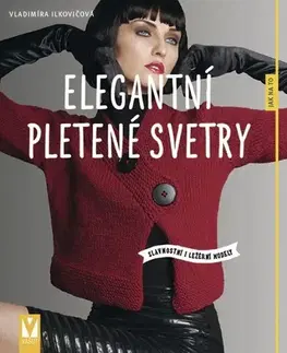 Pletenie, hačkovanie, vyšívanie, paličkovanie Elegantní pletené svetry – slavnostní i ležérní modely - Vladimíra Ilkovičová
