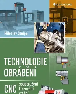 Veda, technika, elektrotechnika Technologie obrábění - Miloslav Stulpa