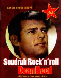 Biografie - ostatné Soudruh Rock´n´roll - Dean Reed - Reggie Nadelsonová