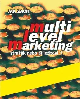 Biznis a kariéra Jak začít multilevelmarketing - Ivo Toman