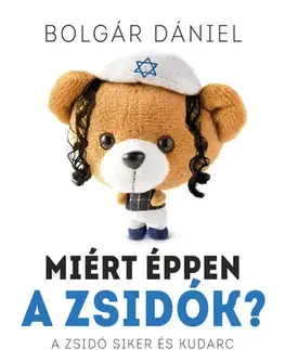 Svetové dejiny, dejiny štátov Miért éppen a zsidók? - Bolgár Dániel
