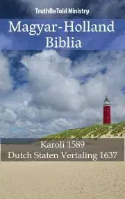 Kresťanstvo Magyar-Holland Biblia - TruthBeTold Ministry