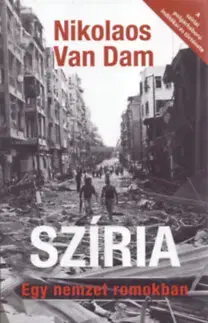 Svetové dejiny, dejiny štátov Szíria - Egy nemzet romokban - Nikolaos van Dam