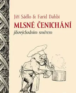 Kuchárky - ostatné Mlsné čenichání jihovýchodním směrem - Farid Dahbi,Jiří Sádlo