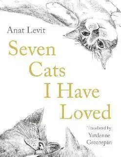 Biografie - ostatné Seven Cats I Have Loved - Anat Levit,Yardenne Greenspan