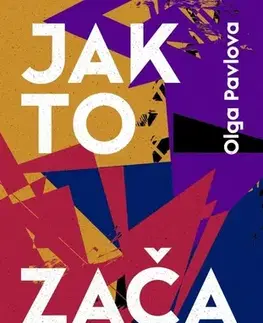 Fejtóny, rozhovory, reportáže Jak to začalo - Olga Pavlova