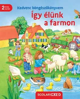 Leporelá, krabičky, puzzle knihy Kedvenc böngészőkönyvem - Így élünk a farmon - Sandra Grimm,Zsuzsanna Szabó