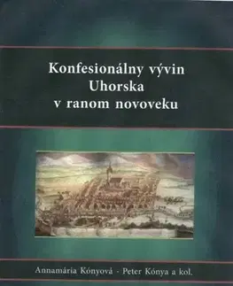 Novovek Konfesionálny vývin Uhorska v ranom novoveku - Peter Kónya