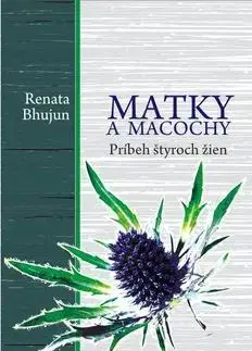 Slovenská beletria Matky a macochy - Renata Bhujun
