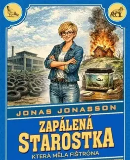 Svetová beletria Zapálená starostka, která měla fištróna - Jonas Jonasson