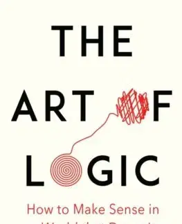 Matematika, logika The Art of Logic - Eugenia Cheng