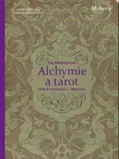 Veštenie, tarot, vykladacie karty Alchymie a tarot - Eva Markvartová