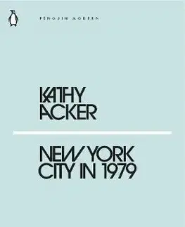 Cudzojazyčná literatúra New York City in 1979 - Kathy Acker