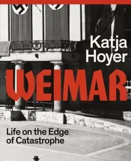 Svetové dejiny, dejiny štátov Weimar - Katja Hoyer