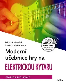 Hudba - noty, spevníky, príručky Moderní učebnice hry na elektrickou kytaru - Michaela Medek,Jonathan Neumann