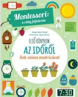 Pre deti a mládež - ostatné ELSŐ KÖNYVEM AZ IDŐRŐL Montessori - A világ felfedezése - Chiara Piroddi