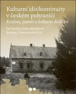 Sociológia, etnológia Kulturní (dis)kontinuity v českém pohraničí - Kolektív autorov
