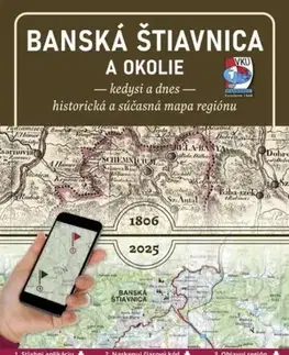 Slovensko a Česká republika Porovnávacia mapa Banská Štiavnica a okolie – kedysi a dnes