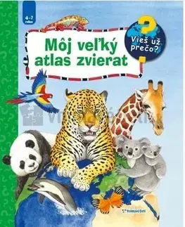 Príroda Môj veľký atlas zvierat - Kolektív autorov