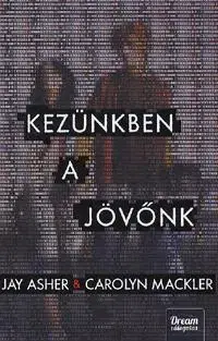 Beletria - ostatné Kezünkben a jövőnk - Jay Asher,Kolektív autorov