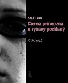 Romantická beletria Čierna princezná a ryšavý poddaný - Nena Turner