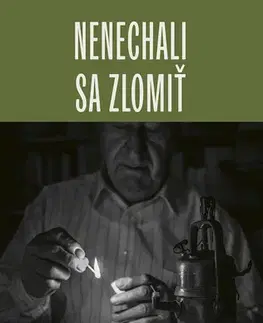 Fejtóny, rozhovory, reportáže Nenechali sa zlomiť - Soňa Gyarfašová