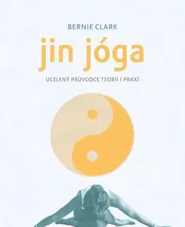 Joga, meditácia Jin jóga - Bernie Clark