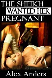 Erotická beletria The Sheikh Wanted Her Pregnant - Anders Alex