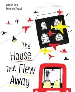 Cudzojazyčná literatúra The House That Flew Away - Catarina Sobral,Davide Cali