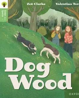 Príprava do školy, pracovné zošity Oxford Reading Tree Green Sparks: Level 3: Dog Wood - Zoe Clarke