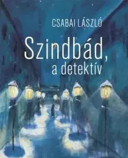 Detektívky, trilery, horory Szindbád a detektív - László Csabai