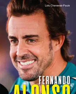 F1, automobilové preteky Fernando Alonso - A Formula-1 legendájának története - Loic Chenevas-Paule
