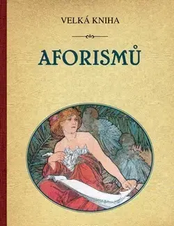 Citáty, výroky, aforizmy, príslovia, porekadlá Velká kniha aforismů - Ivan Fontana