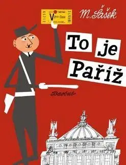 Pre deti a mládež - ostatné To je Paříž - Miroslav Šašek
