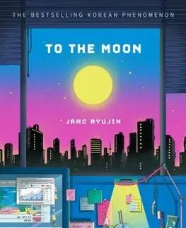 Svetová beletria To the Moon - Jang Ryujin