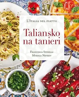 Národná kuchyňa - ostatné Taliansko na tanieri - Francesca Spinelli,Mykola Nevrev