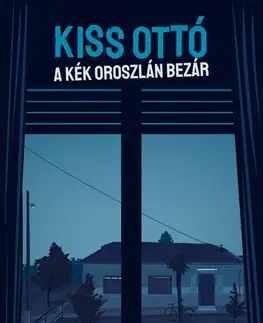 Svetová beletria A Kék Oroszlán bezár - Ottó Kiss