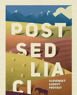 Sociológia, etnológia Postsedliaci: Slovenský ľudový protest - Juraj Buzalka,Jozef Hyrja